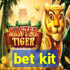 bet kit