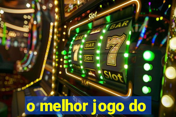 o melhor jogo do