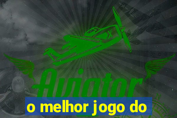 o melhor jogo do