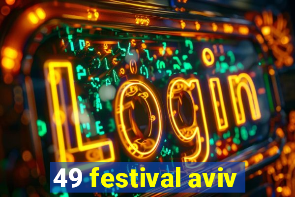 49 festival aviv