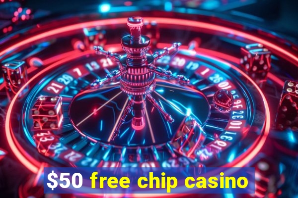 $50 free chip casino