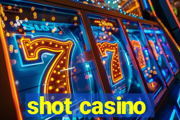 shot casino