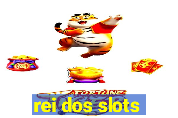 rei dos slots