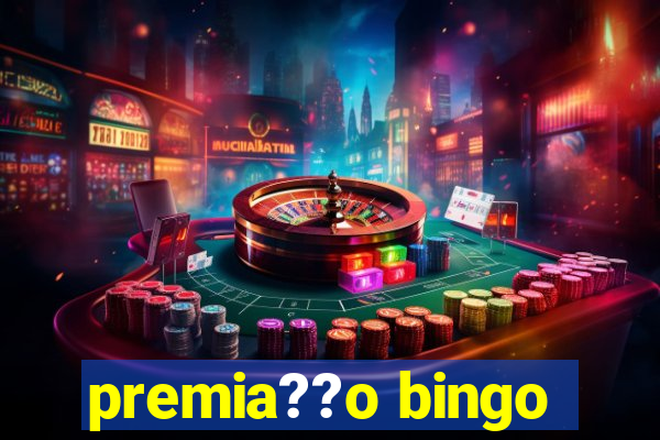 premia??o bingo