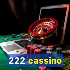 222 cassino