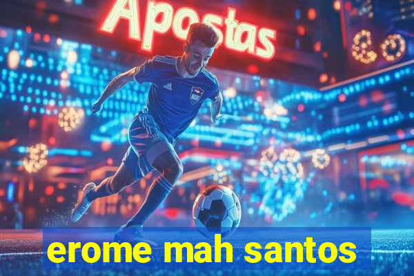 erome mah santos