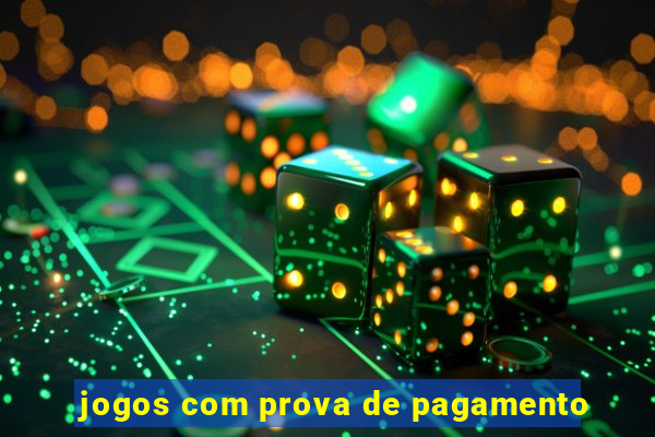 jogos com prova de pagamento