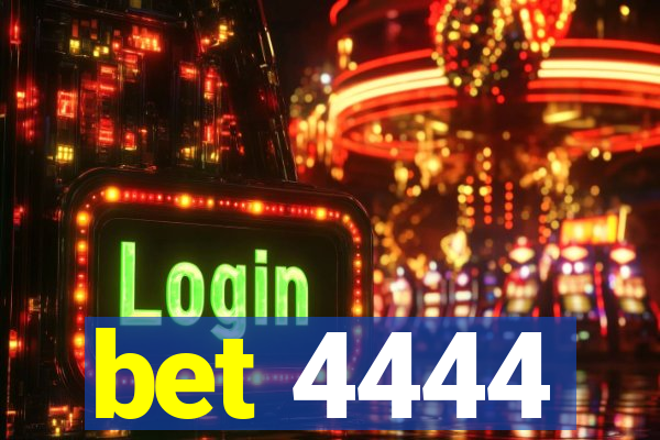 bet 4444