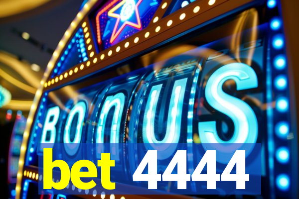 bet 4444