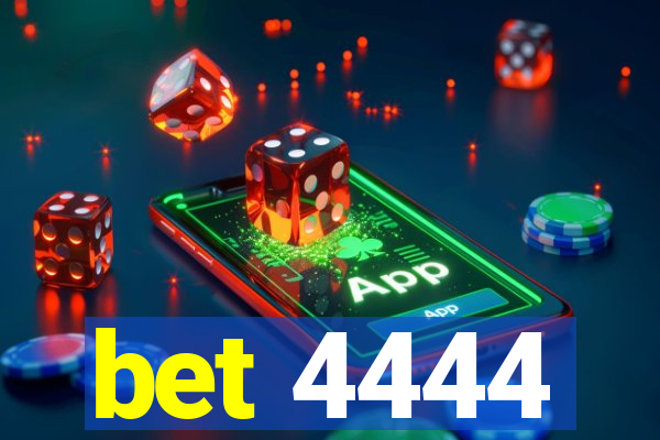 bet 4444