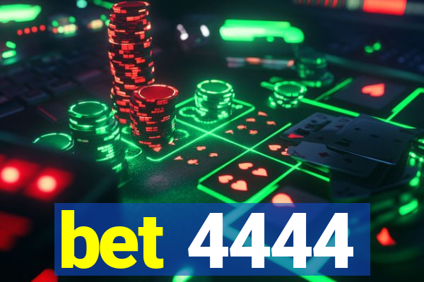 bet 4444