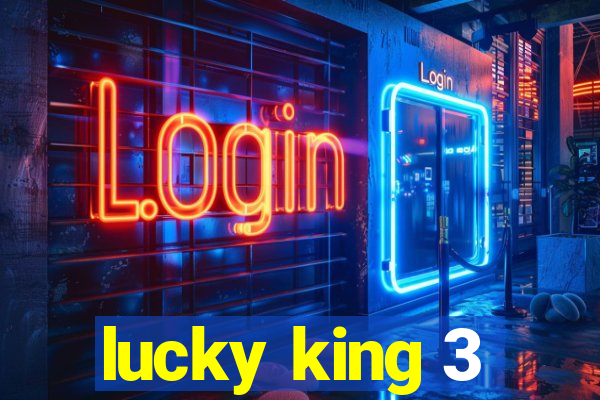 lucky king 3