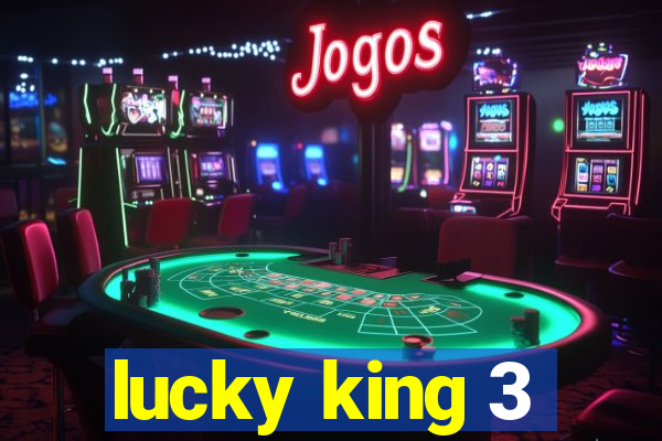 lucky king 3