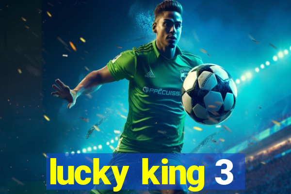 lucky king 3