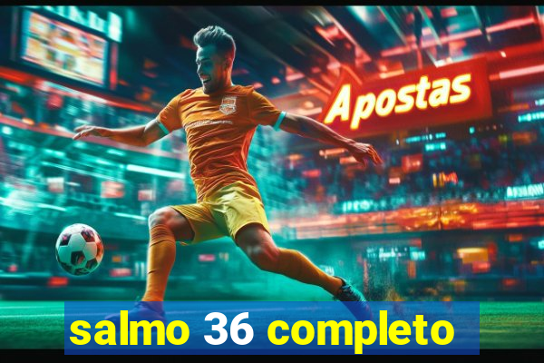 salmo 36 completo