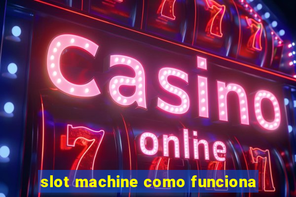 slot machine como funciona