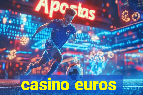 casino euros