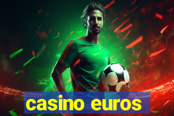 casino euros