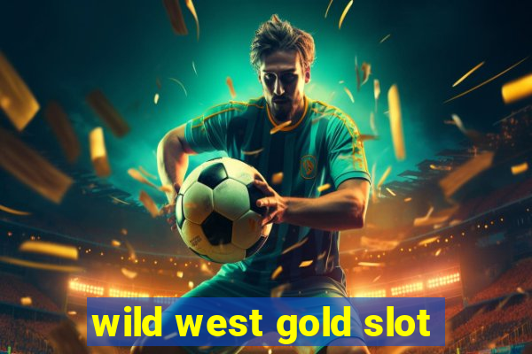 wild west gold slot