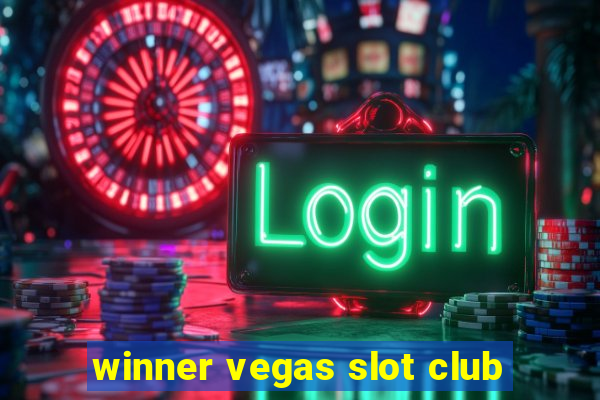 winner vegas slot club