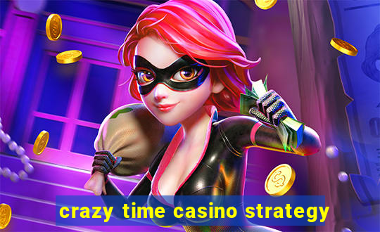 crazy time casino strategy