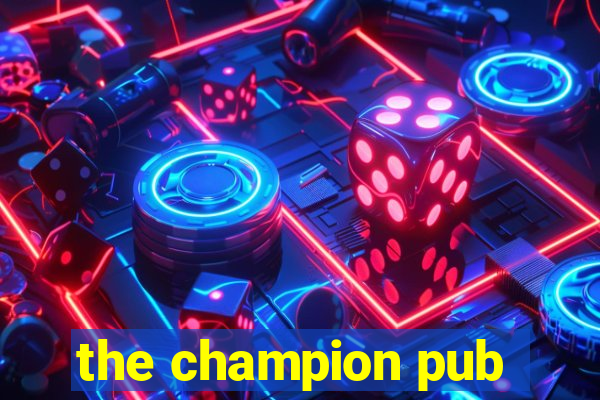 the champion pub