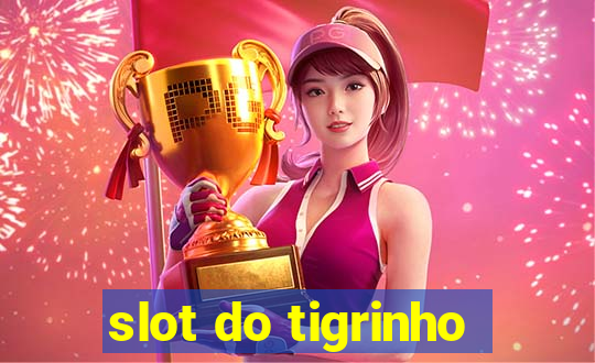 slot do tigrinho