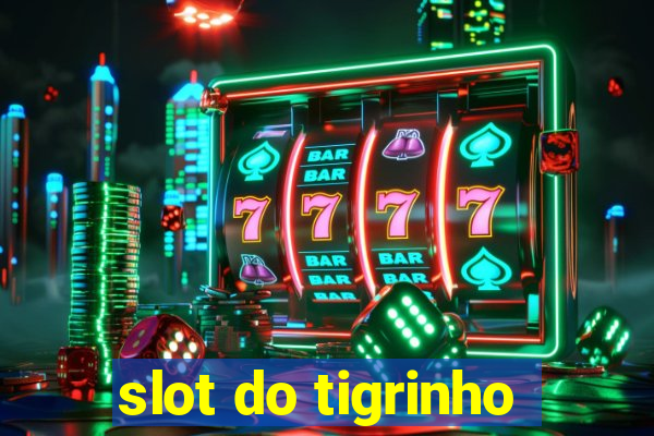 slot do tigrinho