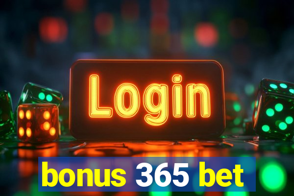 bonus 365 bet