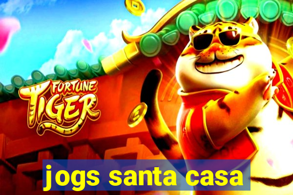 jogs santa casa