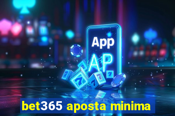 bet365 aposta minima