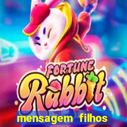 mensagem filhos herança do senhor