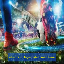 electric tiger slot machine