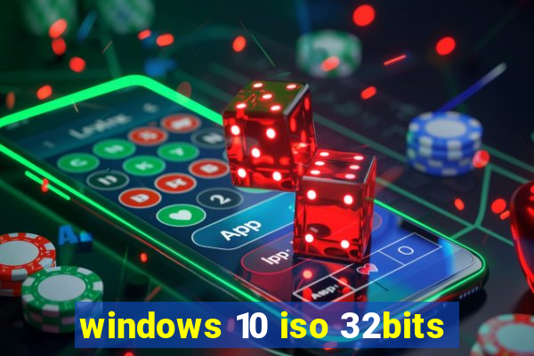 windows 10 iso 32bits