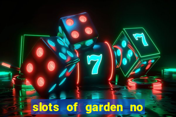 slots of garden no deposit bonus