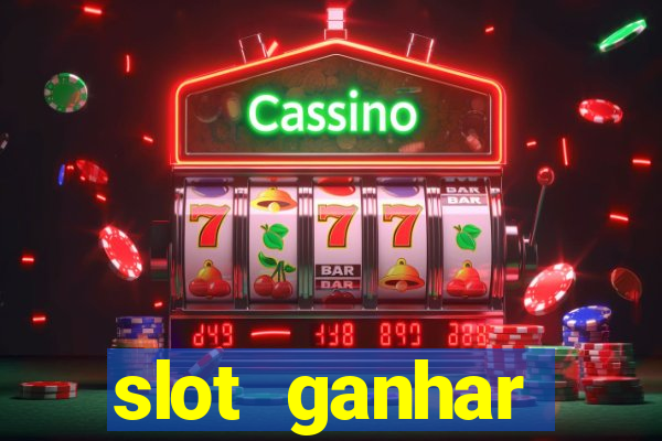 slot ganhar dinheiro no cadastro