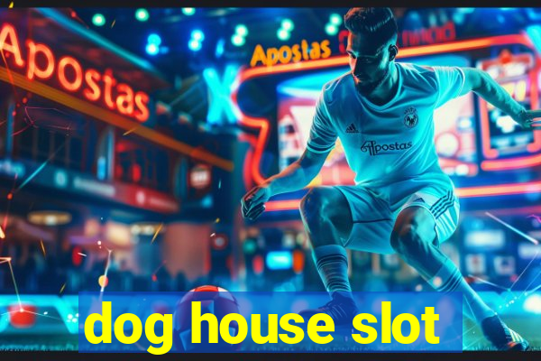 dog house slot