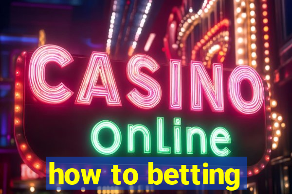 how to betting