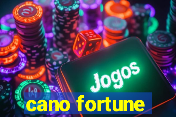 cano fortune