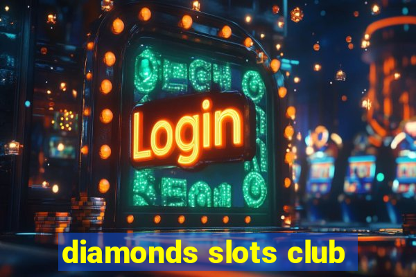 diamonds slots club