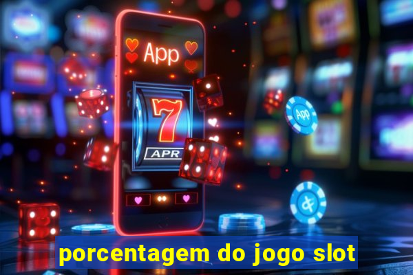 porcentagem do jogo slot