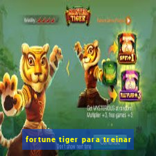 fortune tiger para treinar