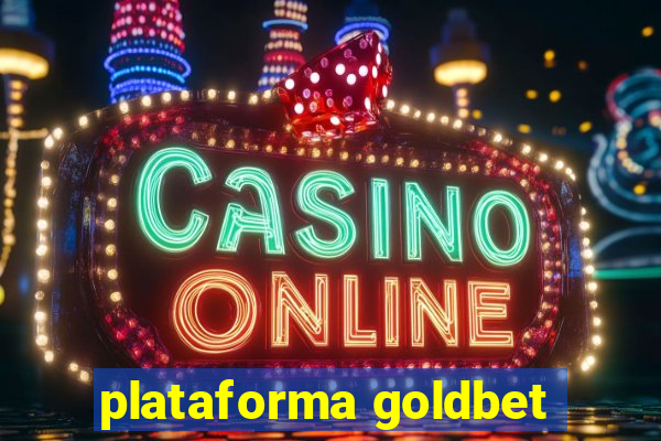 plataforma goldbet