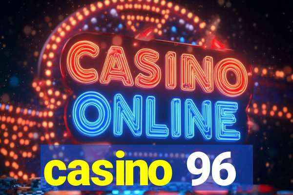 casino 96