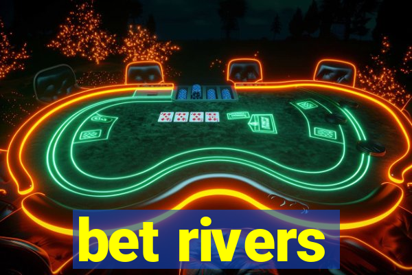 bet rivers