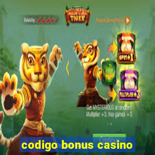 codigo bonus casino