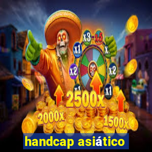 handcap asiático