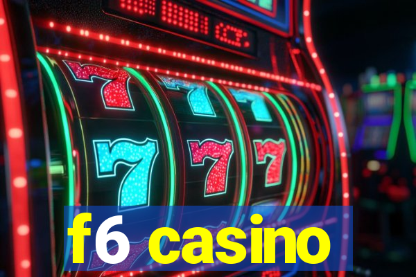 f6 casino