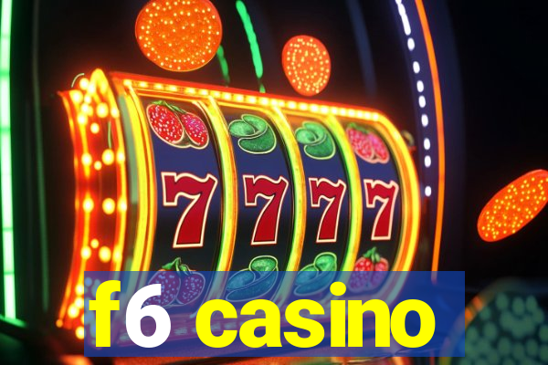 f6 casino