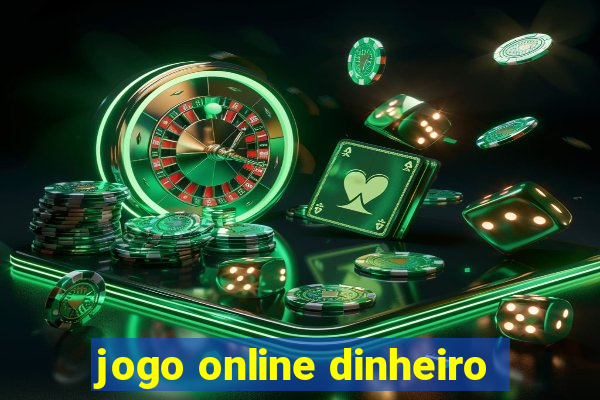 jogo online dinheiro